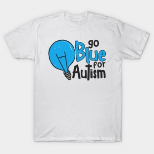 'Go Blue For Autism' Autism Awareness Shirt T-Shirt